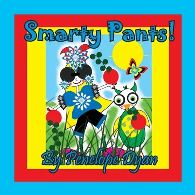 Pantaloni deștepți - Smarty Pants