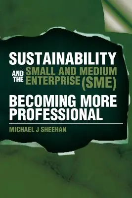 Sustenabilitatea și întreprinderile mici și mijlocii (IMM): Devenirea mai profesionistă - Sustainability And The Small And Medium Enterprise (SME): Becoming More Professional