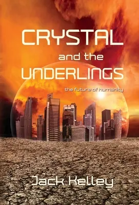 Crystal and the Underlings: viitorul umanității - Crystal and the Underlings: the future of humanity