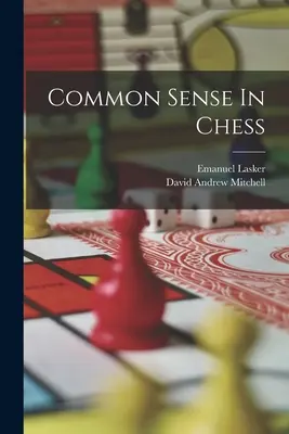 Bunul simț în șah - Common Sense In Chess