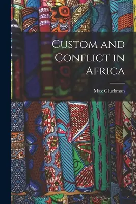 Obiceiuri și conflicte în Africa - Custom and Conflict in Africa