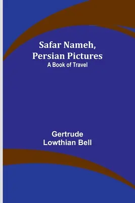 Safar Nameh, Imagini persane: O carte de călătorie - Safar Nameh, Persian Pictures: A Book Of Travel