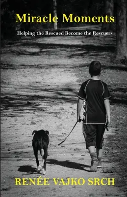 Miracle Moments: Helping the Rescued Become the Rescuers (Ajutându-i pe cei salvați să devină salvatori) - Miracle Moments: Helping the Rescued Become the Rescuers
