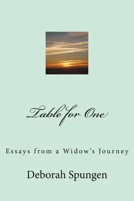 Table for One: Eseuri din călătoria unei văduve - Table for One: Essays from a Widow's Journey