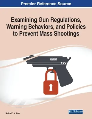 Examinarea reglementărilor privind armele, a comportamentelor de avertizare și a politicilor de prevenire a împușcăturilor în masă - Examining Gun Regulations, Warning Behaviors, and Policies to Prevent Mass Shootings
