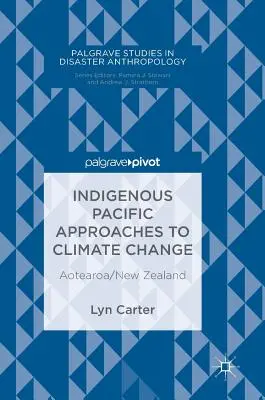 Abordări indigene din Pacific privind schimbările climatice: Aotearoa/Noua Zeelandă - Indigenous Pacific Approaches to Climate Change: Aotearoa/New Zealand