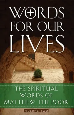 Cuvinte pentru viața noastră: Cuvintele spirituale ale lui Matei cel Sărac - Words for Our Lives: The Spiritual Words of Matthew the Poor