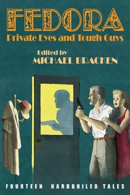 Fedora: Detectivi particulari și băieți duri - Fedora: Private Eyes and Tough Guys