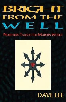 Bright from the Well: Povești nordice în lumea modernă - Bright from the Well: Northern Tales in the Modern World