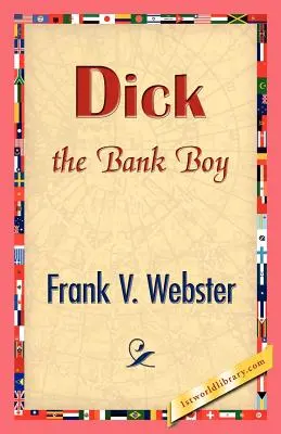 Dick, băiatul de la bancă - Dick the Bank Boy