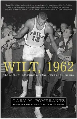 Wilt, 1962: Noaptea celor 100 de puncte și zorii unei noi ere - Wilt, 1962: The Night of 100 Points and the Dawn of a New Era