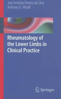 Reumatologia membrelor inferioare în practica clinică (Rheumatology of the Lower Limbs in Clinical Practice) - Rheumatology of the Lower Limbs in Clinical Practice