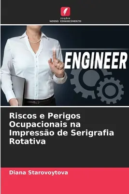 Riscuri și pericole ocupaționale în cadrul imprimării de serigrafie rotativă - Riscos e Perigos Ocupacionais na Impresso de Serigrafia Rotativa