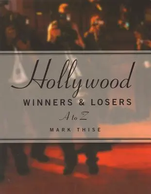 Câștigători și perdanți la Hollywood: De la A la Z - Hollywood Winners and Losers: From A to Z