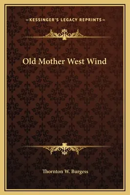 Bătrâna Mamă Vânt din Vest - Old Mother West Wind