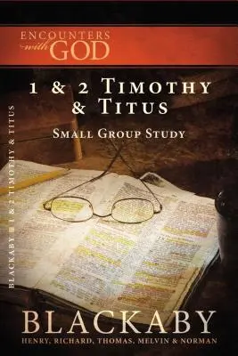 1 și 2 Timotei și Tit: O serie de studii biblice Blackaby - 1 and 2 Timothy and Titus: A Blackaby Bible Study Series