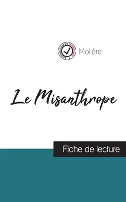 Le Misanthrope de Molire (ghid de lectură și analiza completă a operei) - Le Misanthrope de Molire (fiche de lecture et analyse complte de l'oeuvre)