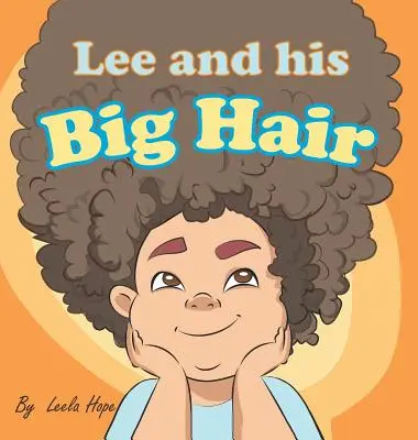 Lee și părul lui mare: cărți de culcare pentru copii - Lee and his Big Hair: bedtime books for kids