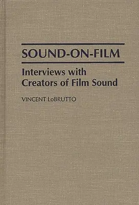 Sound-On-Film: Interviuri cu creatori de sunet de film - Sound-On-Film: Interviews with Creators of Film Sound