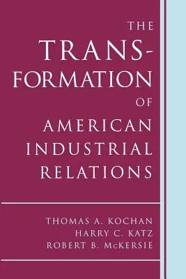 Transformarea relațiilor industriale americane - The Transformation of American Industrial Relations