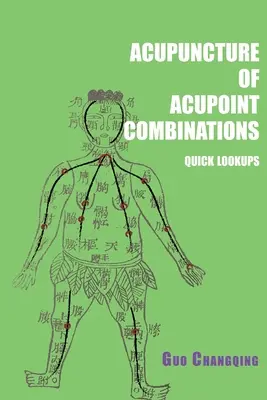 Acupunctura combinațiilor de puncte de acupunctură Quick Lookups - Acupuncture of acupoint combinations quick lookups