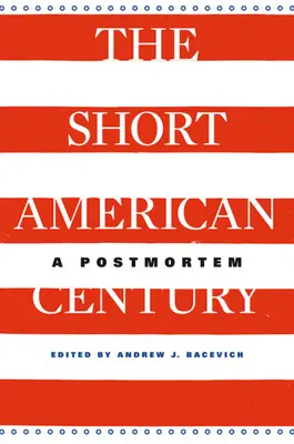 Short American Century: A Postmortem