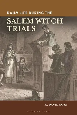 Viața de zi cu zi în timpul Proceselor Vrăjitoarelor din Salem - Daily Life During the Salem Witch Trials