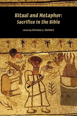 Ritual și metaforă: Sacrificiul în Biblie - Ritual and Metaphor: Sacrifice in the Bible