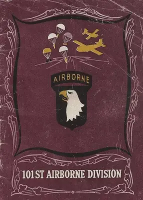 Istoria Diviziei 101 Aeropurtate în Al Doilea Război Mondial - The History of the 101st Airborne Division in World War Two