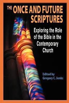 Scripturile de odinioară și viitoare: Explorarea rolului Bibliei în Biserica contemporană - The Once and Future Scriptures: Exploring the Role of the Bible in the Contemporary Church