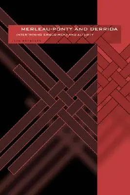 Merleau-Ponty și Derrida: Întrepătrunderea între întrupare și alteritate - Merleau-Ponty and Derrida: Intertwining Embodiment and Alterity