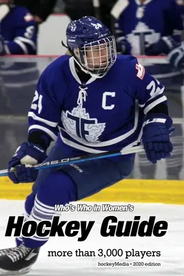 (Ediția trecută) Who's Who in Women's Hockey Guide 2020 - (Past Edition) Who's Who in Women's Hockey Guide 2020