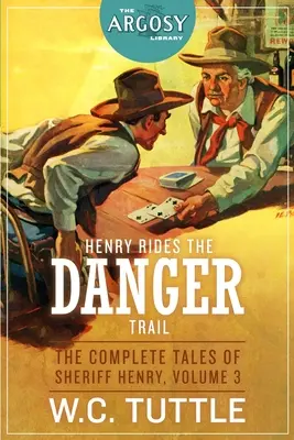 Henry Rides the Danger Trail: Poveștile complete ale șerifului Henry, volumul 3 - Henry Rides the Danger Trail: The Complete Tales of Sheriff Henry, Volume 3