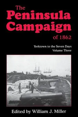 Campania din Peninsula din 1862: Yorktown până la Șapte Zile, Vol. 3 - The Peninsula Campaign of 1862: Yorktown to the Seven Days, Vol. 3
