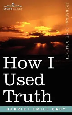 Cum am folosit adevărul - How I Used Truth