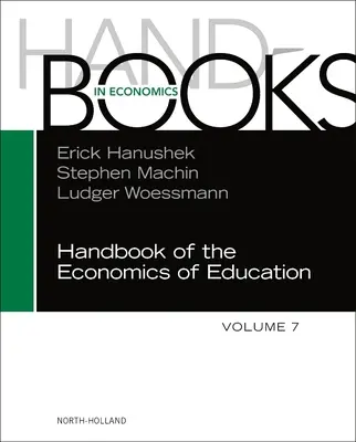 Manual de economie a educației: Volumul 7 - Handbook of the Economics of Education: Volume 7