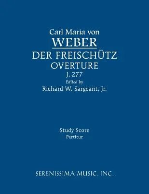 Uvertura Der Freischutz, J.277: Partitură de studiu - Der Freischutz Overture, J.277: Study score