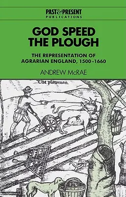 God Speed the Plough: Reprezentarea Angliei agrare, 1500-1660 - God Speed the Plough: The Representation of Agrarian England, 1500-1660