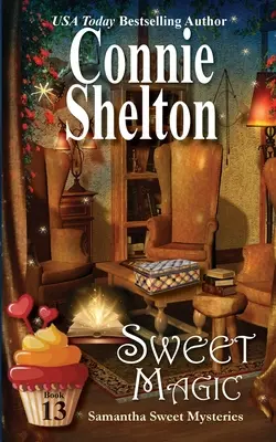 Dulce magie: Samantha Sweet Mysteries, Cartea 13 - Sweet Magic: Samantha Sweet Mysteries, Book 13