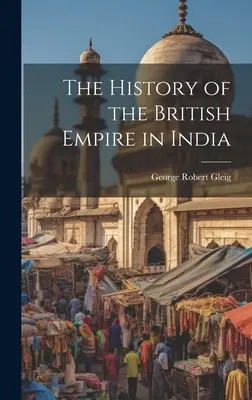 Istoria Imperiului Britanic în India - The History of the British Empire in India