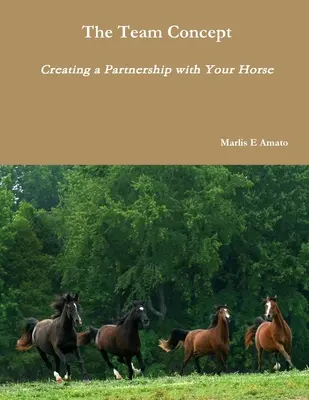 Conceptul de echipă, crearea unui parteneriat cu calul tău - The Team Concept, Creating a Partnership with Your Horse