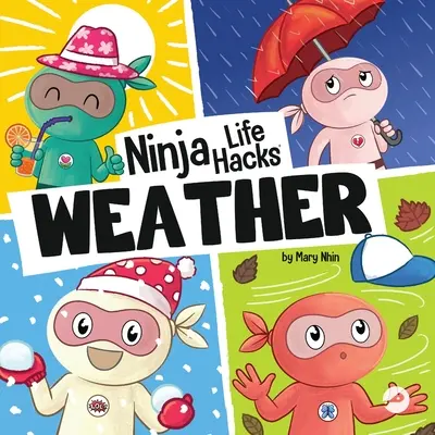 Ninja Life Hacks WEATHER: Cartea perfectă pentru copii pentru bebeluși, copii mici, preșcolari despre vreme - Ninja Life Hacks WEATHER: Perfect Children's Book for Babies, Toddlers, Preschool About the Weather