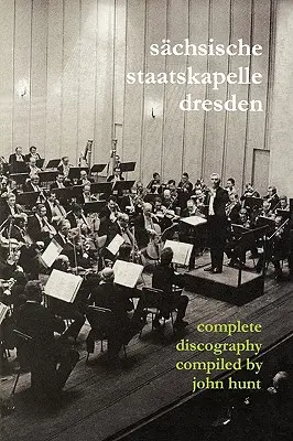 Sachsische Staatskapelle Dresden. Discografie completă. [2002] (Sachsische Staatskapelle). - Sachsische Staatskapelle Dresden. Complete Discography. [2002] (Sachsische Staatskapelle).