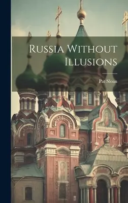 Rusia fără iluzii - Russia Without Illusions