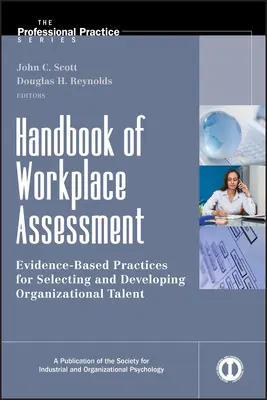 Manual de evaluare a locului de muncă: Practici bazate pe dovezi pentru selectarea și dezvoltarea talentelor organizaționale - Handbook of Workplace Assessment: Evidence-Based Practices for Selecting and Developing Organizational Talent