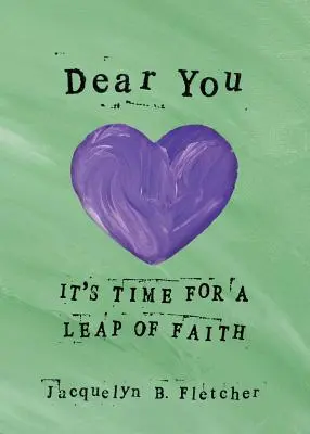 Dear You: Este timpul pentru un salt de credință - Dear You: It's Time for a Leap of Faith