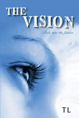 Viziunea: Privirea în viitor - The Vision: Look Into the Future