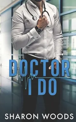 Doctor I Do: O căsătorie de conveniență Roman (Doctorii miliardari din Chicago) - Doctor I Do: A marriage of convenience Novel (Chicago's Billionaire Doctors)