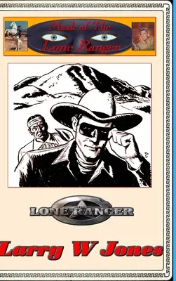 Masca lui Lone Ranger - Mask Of the Lone Ranger