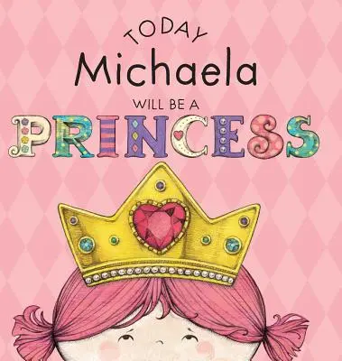Astăzi Michaela va fi o prințesă - Today Michaela Will Be a Princess